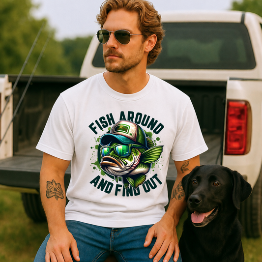 Fish Around And Find Out DTF Print