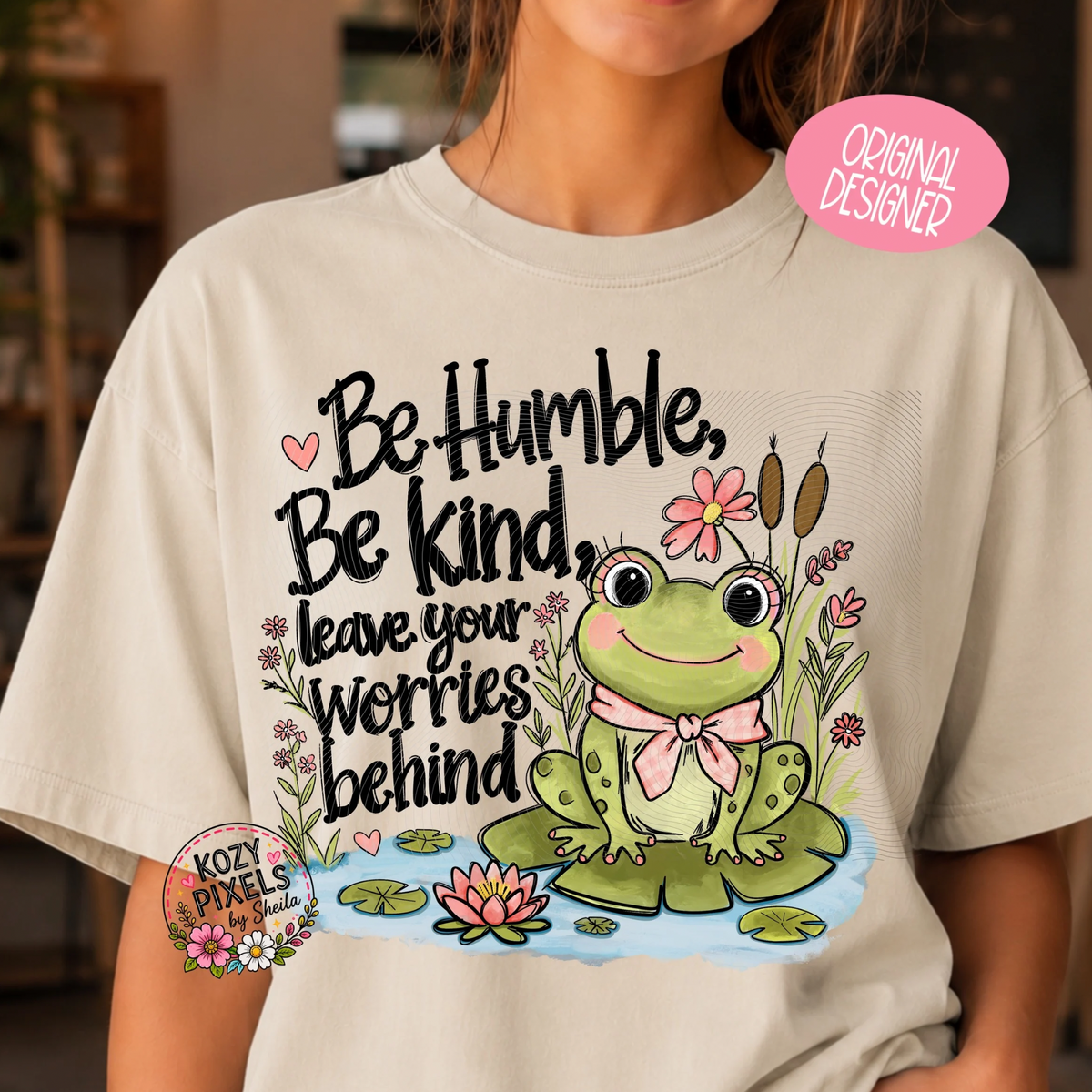 Be Humble,Be Kind,Leave Your Worries Behind DTF Print