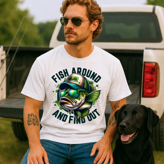 Fish Around And Find Out DTF Print