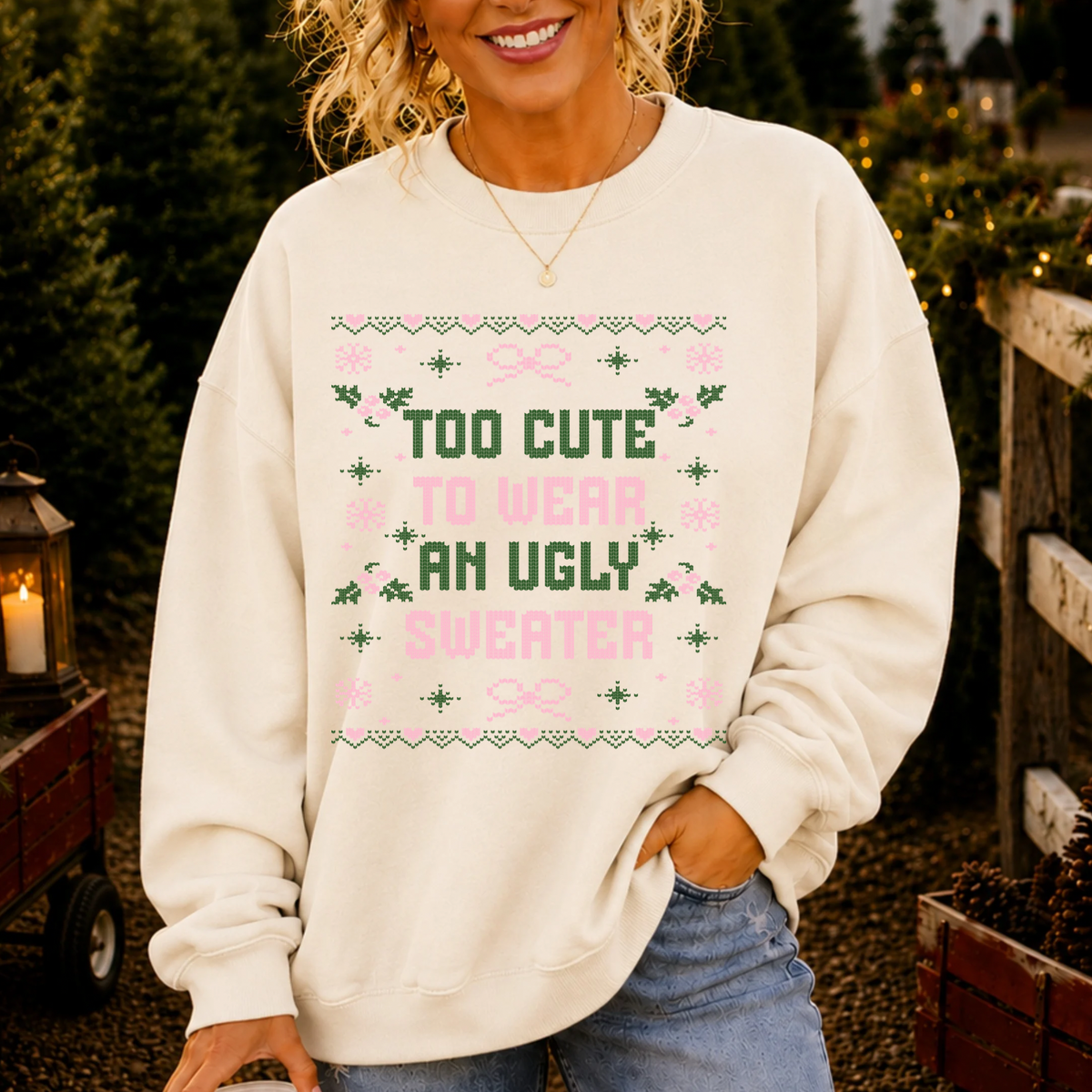 Too Cute To Wear An Ugly Sweater DTF Print