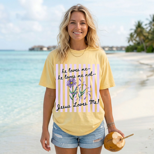 He Loves Me...He Loves Me Not.. Jesus Loves Me!  DTF Print
