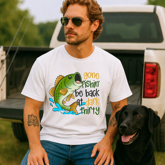 Gone Fishin' Be Back At Dark Thirty DTF Print