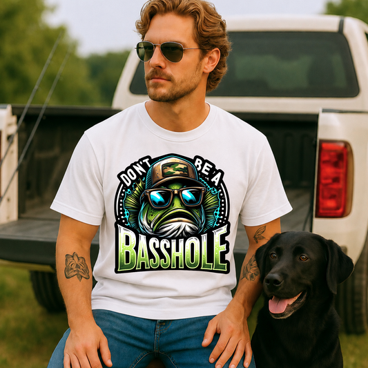 Don't Be A Basshole DTF Print