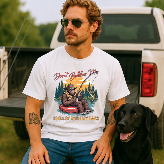 Don't Bobber Me Chillin' With My Bass DTF Print