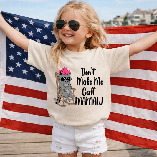 Don't Make Me Call Mamaw DTF Print