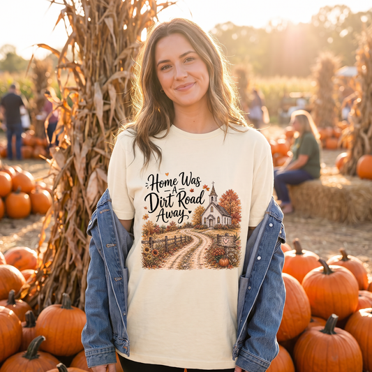 Home Was A Dirt Road Away DTF Print