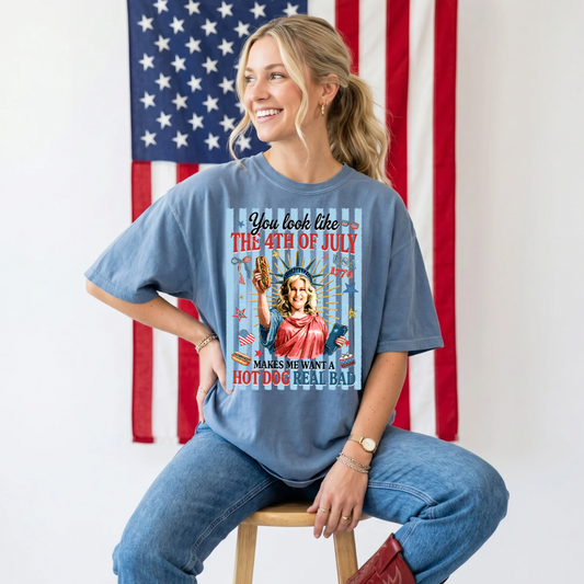 You Look Like The 4th Of July Makes Me Want A Hot Dog Real Bad DTF Print