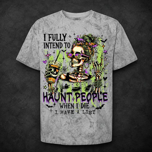 I Fully Intend To Haunted People When i Die DTF Print