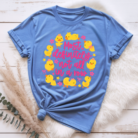 Most Definitely Not All In A Row DTF Print